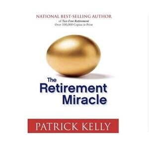 The Retirement Miracle by Patrick Kelly, EUC, 2011